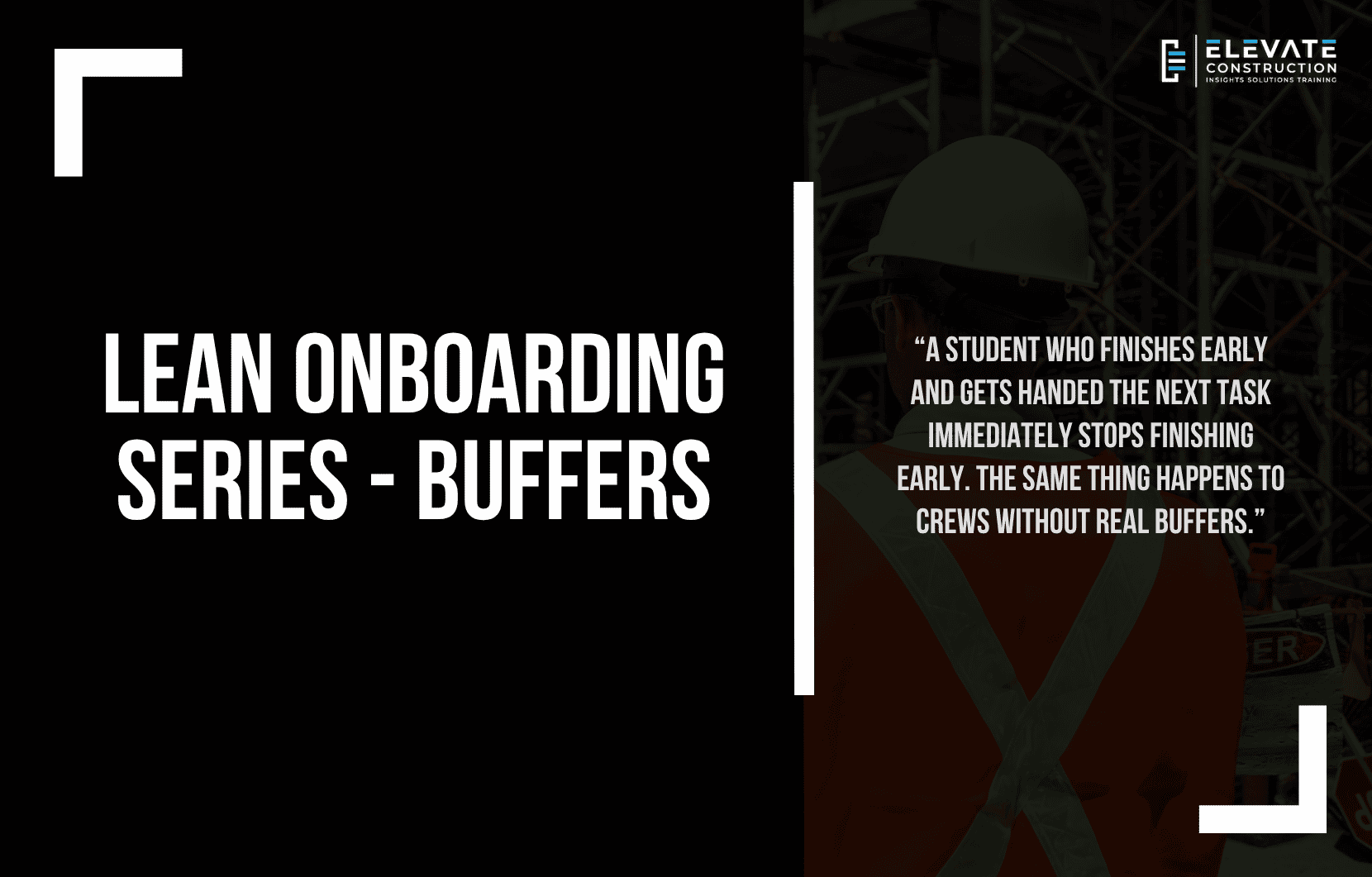 Lean Onboarding Series, Buffers: a student who finishes early and gets handed the next task immediately stops finishing early, and the same thing happens to crews without real buffers