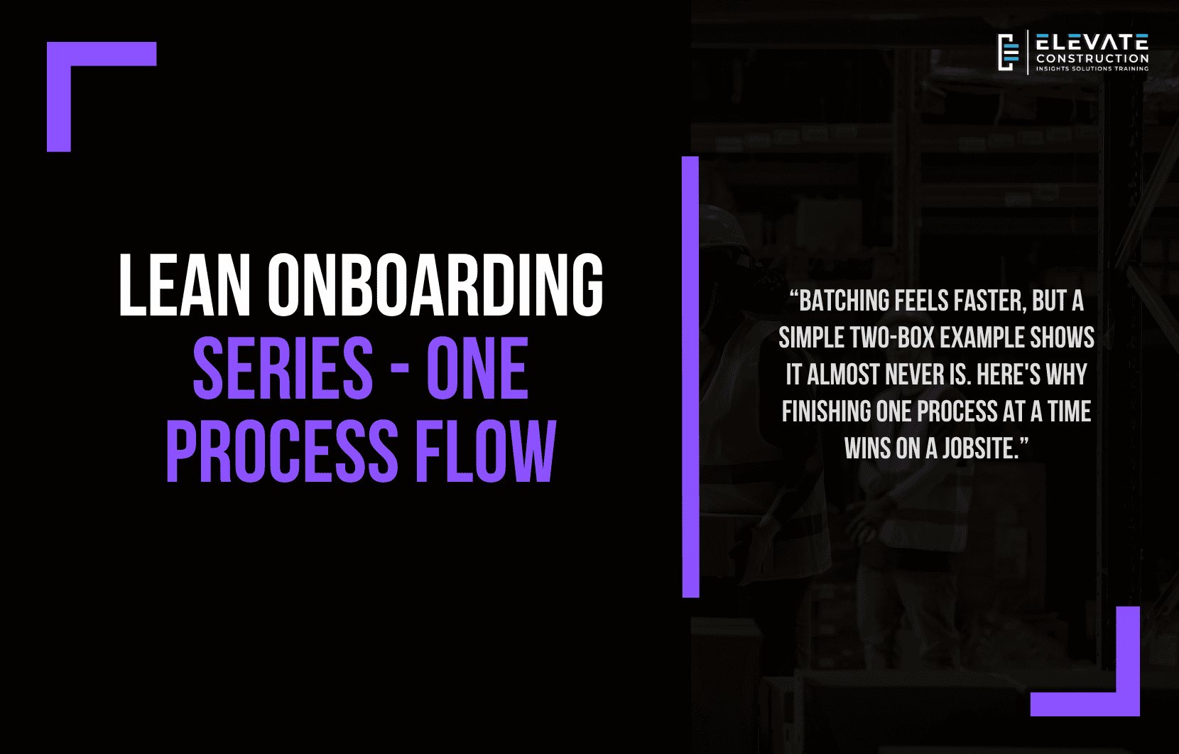 Lean onboarding series: one process flow and the two-box example that shows batching is not faster