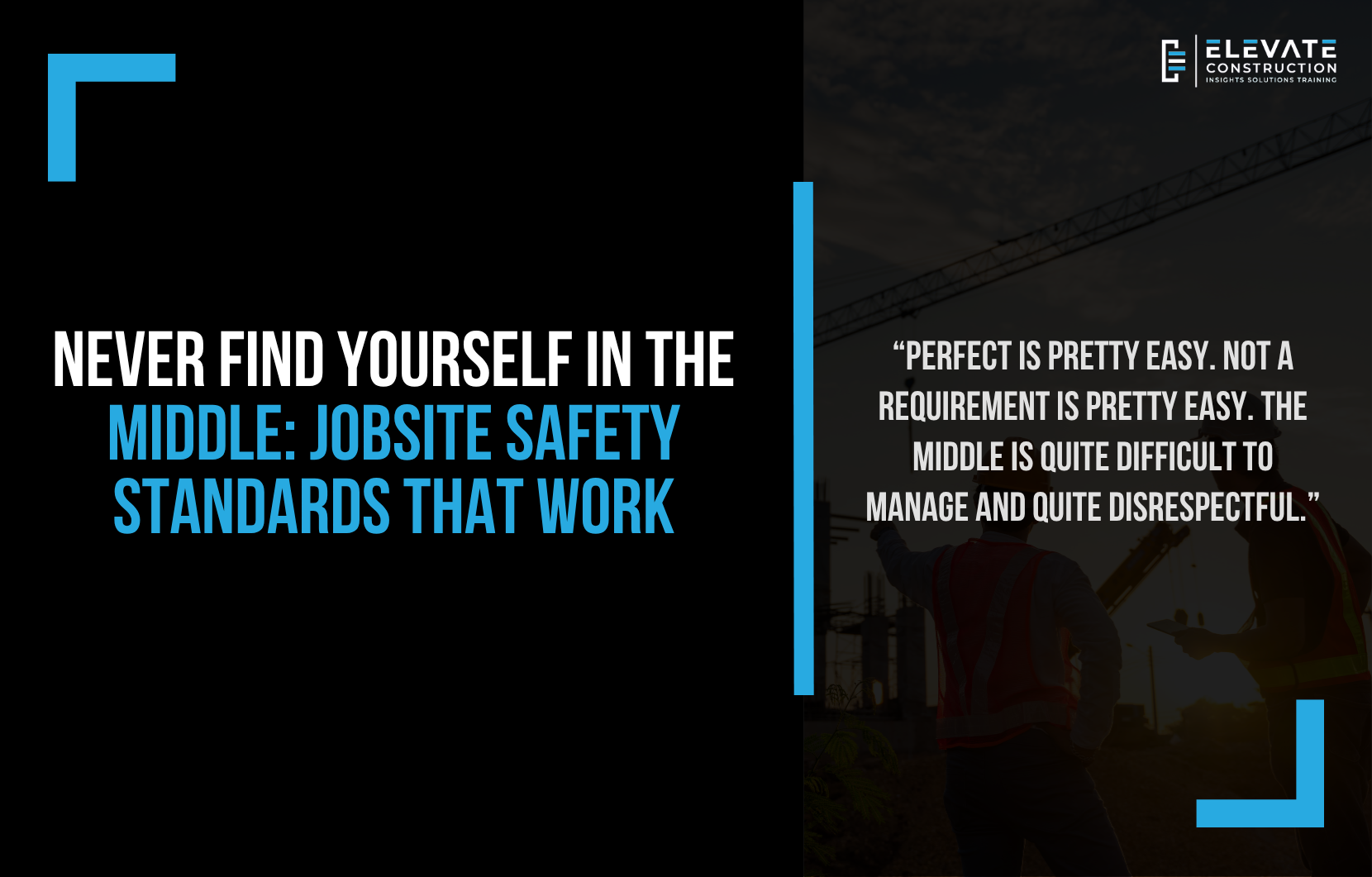 Jobsite safety standards: a crew wearing safety glasses 100 percent of the time on a construction site