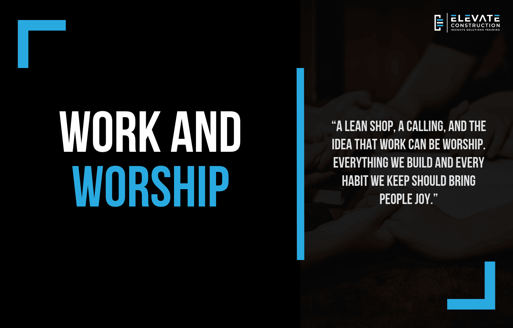 Work and worship – a Lean shop, a calling, and work that brings people joy